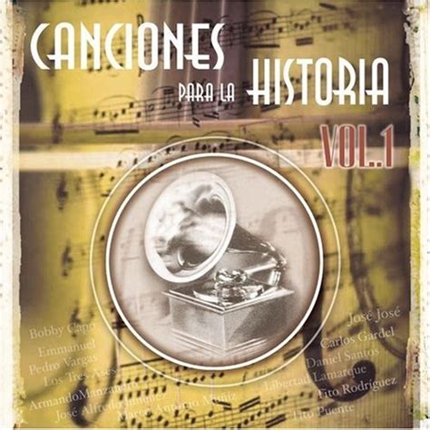 Canciones Para La Historia Vol 1 Various Artists Songs Reviews