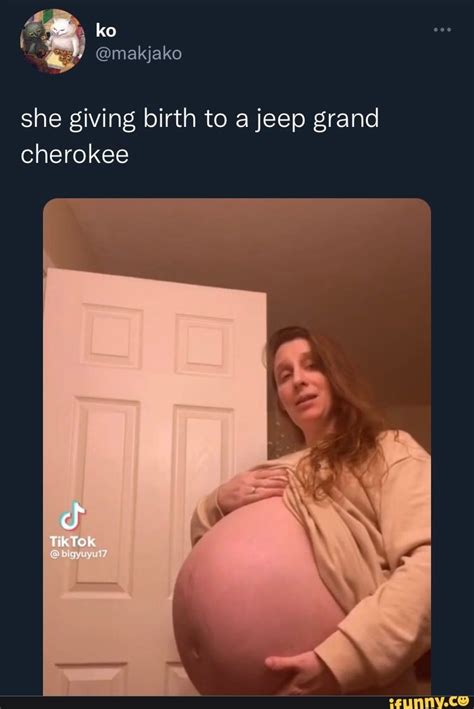 She Giving Birth To A Jeep Grand Cherokee Tik Ifunny