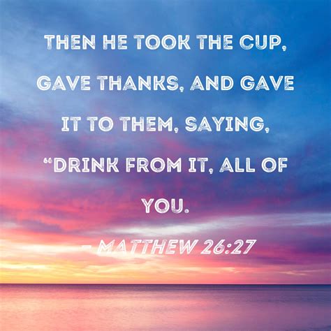 matthew      cup gave   gave