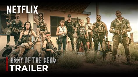 Army Of The Dead Trailer Best Netflix Movie News Website