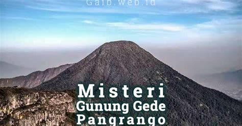 Misteri Gunung Gede Pangrango Dunia Gaib Dan Spiritual