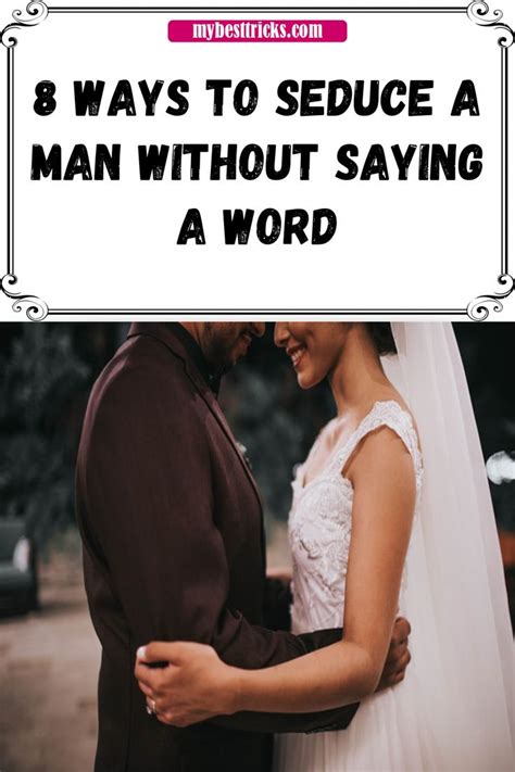 8 Ways To Seduce A Man Without Saying A Word In 2020 Seduce Words
