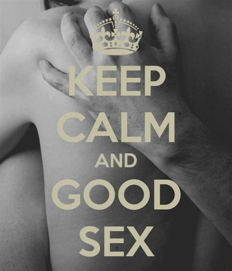 keep calm and good sex poster andre keep calm o matic