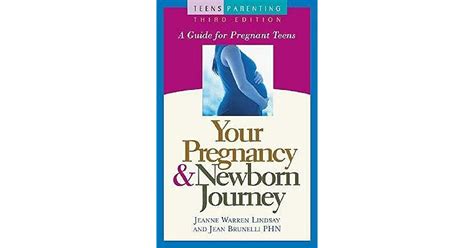 Your Pregnancy And Newborn Journey A Guide For Pregnant Teens By Jeanne