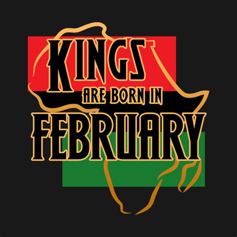 kings  born  february african american black birthday african american birthday  shirt