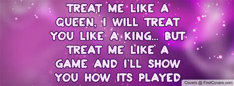 treat me like a queen quotes quotesgram