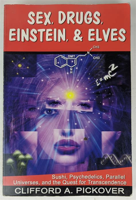 Sex Drugs Einstein And Elves Sushi Psychedelics Parallel Universes