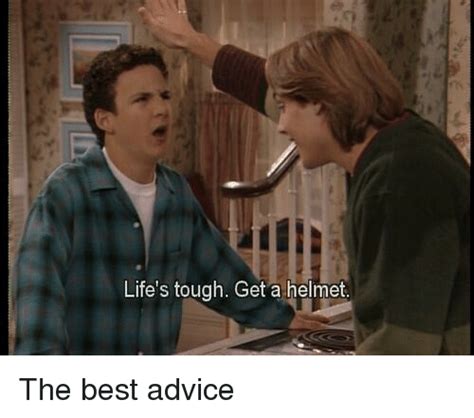 Life S Tough Get A Helmet The Best Advice Meme On Me Me