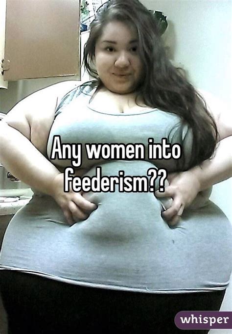 Any Women Into Feederism