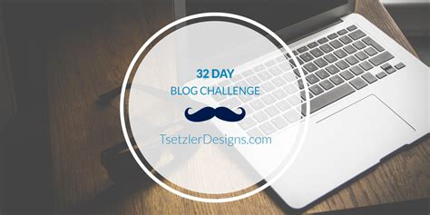day blog challenge tsetzler designs