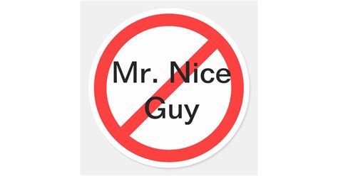 no more mr nice guy classic round sticker zazzle