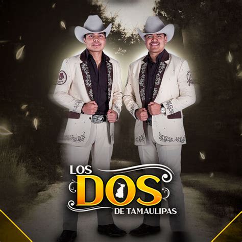 los dos de tamaulipas musica canciones letras escuchalas en deezer