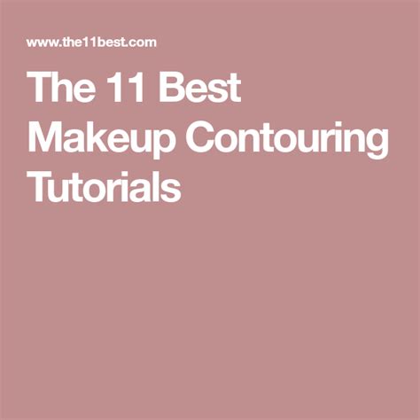 the 11 best makeup contouring tutorials with images contour makeup