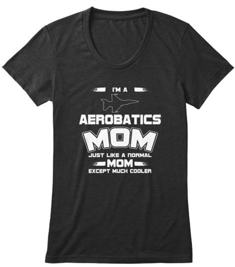 im  aerobatics mom    normal mom   cooler black  shirt front shirts