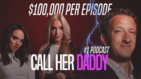 call her daddy makes 100 000 per episode youtube