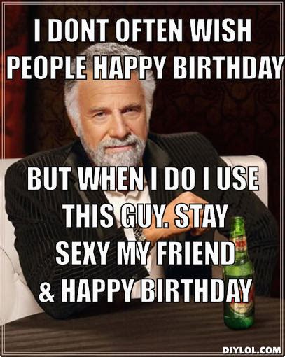 Adult Happy Birthday Memes The Most Interesting Man In The