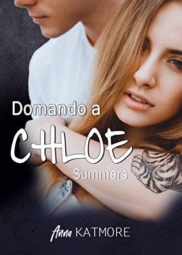 Domando A Chloe Summers ¡enamórate De Mí Nº 2 De Anna Katmore 2023
