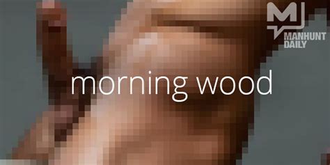 morning wood manhunt daily