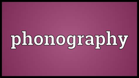 phonography meaning youtube