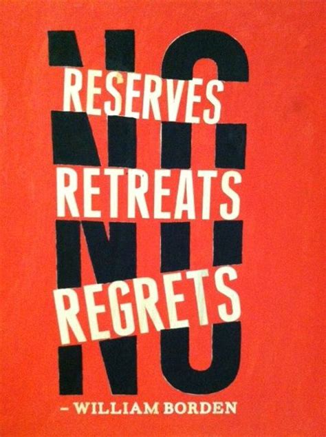 no reserves no retreats no regrets william borden
