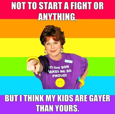 Gay Gay Rights Meme Mom Proud Mom Qaf Image 86123