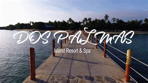 dos palmas island resort spa youtube