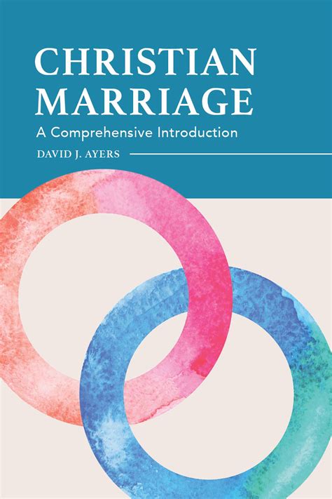 Christian Marriage A Comprehensive Introduction Ayers David J