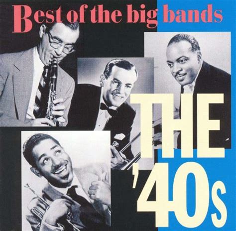 big bands best of the 40s various artists songs