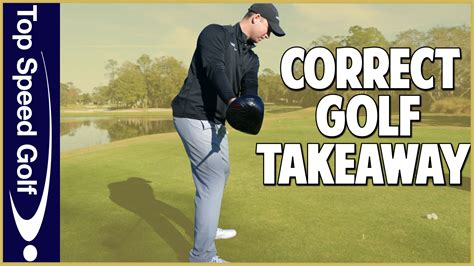correct golf takeaway  consistency top speed golf