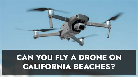 fly  drone  california beaches