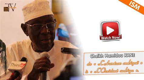 ism thies tv cheikh hamidou kane de  aventure ambigue  loccident ambigu youtube