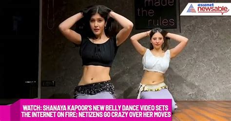 Watch Shanaya Kapoors New Belly Dance Video Sets The Internet On Fire