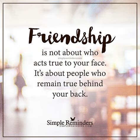 Friendship Is Not About Who Acts True To Your Face It S