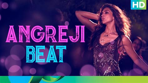 Angreji Beat Full Song Cocktail Ft Deepika Padukone Youtube