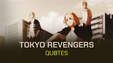 powerful inspirational tokyo revengers quotes anime quotes