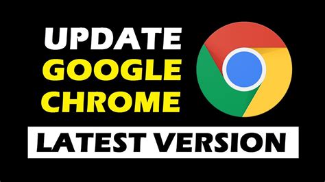 update google chrome update chrome   latest version update chrome browser youtube