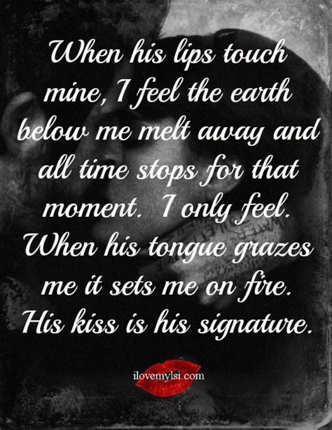 when his lips touch mine happy thoughts hot love quotes love quotes quotes