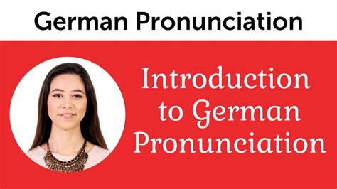 introduction  perfect german pronunciation youtube