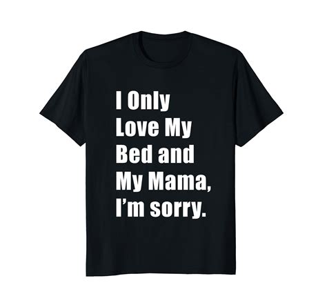 I Only Love My Bed And My Mama I’m Sorry 4lvs
