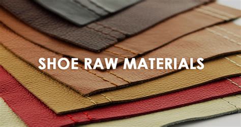raw materials    shoe manufacturing industry