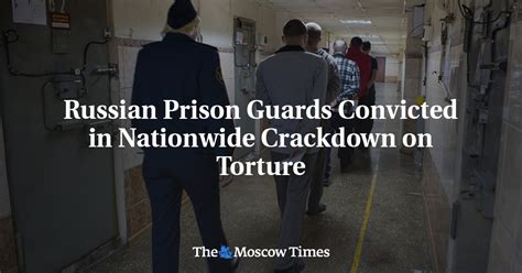 Russian Prison Guards Convicted In Nationwide Crackdown On Torture