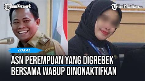 Bupati Rohil Nonaktifkan Pns Perempuan Yang Digerebek Berduaan Bareng