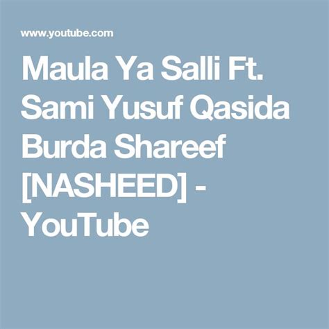 maula ya salli ft sami yusuf qasida burda shareef nasheed youtube burda sami youtube