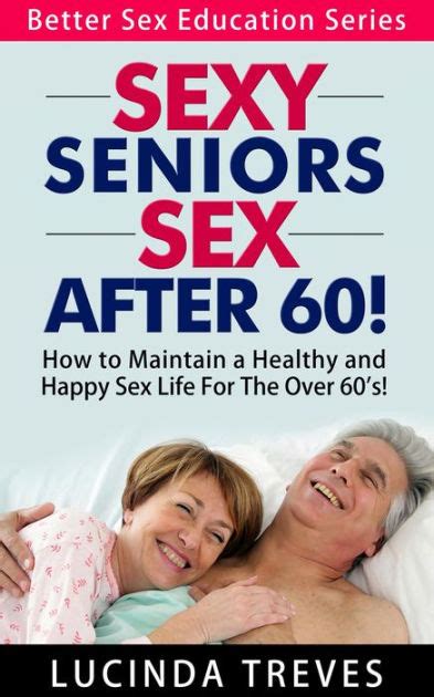 sexy seniors sex over 60 better sex education series 2 by