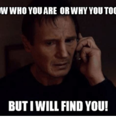 25 Best Memes About Liam Neeson Taken I Will Find You