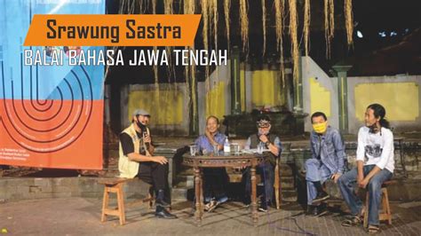 Srawung Sastra Balai Bahasa Jawa Tengah Bersama Sastrawan Di Musim