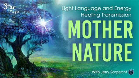 light language  energy healing transmission mother nature star magic