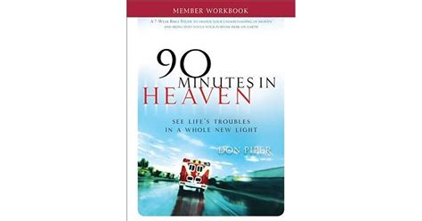 90 Minutes In Heaven Member Workbook Seeing Life S Troubles In A Whole
