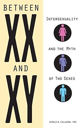 between xx and xy intersexuality and the myth of two sexes