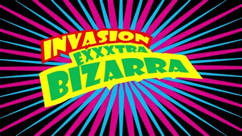 Invasion Exxxtra Bizarra Amerika Abril 2015 Youtube
